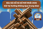 Báo Giá Gỗ Xà Gồ Mới Nhất 2026 – Giá Tại Xưởng Không Qua Trung Gian