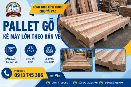 Pallet Gỗ Kê Máy Lớn Theo Bản Vẽ – Đóng Theo Kích Thước, Chịu Tải Cao
